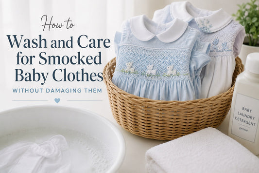 How to Wash and Care for Smocked Baby Clothes Without Damaging Them
