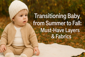 Transitioning Baby from Summer to Fall: Must-Have Layers & Fabrics