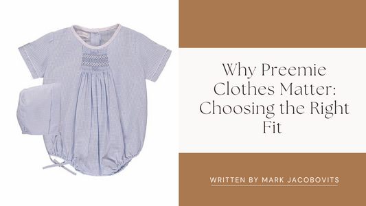 Why Preemie Clothes Matter: Choosing the Right Fit